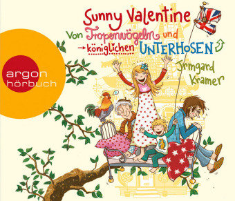 Sunny Valentine - Von Tropenvögeln und königlichen Unterhosen, 3 Audio-CDs