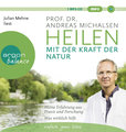 Heilen mit der Kraft der Natur, 1 Audio-CD, 1 MP3