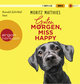 Guten Morgen, Miss Happy, 1 Audio-CD, 1 MP3