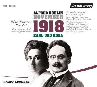 November 1918. Eine deutsche Revolution, 3 Audio-CDs