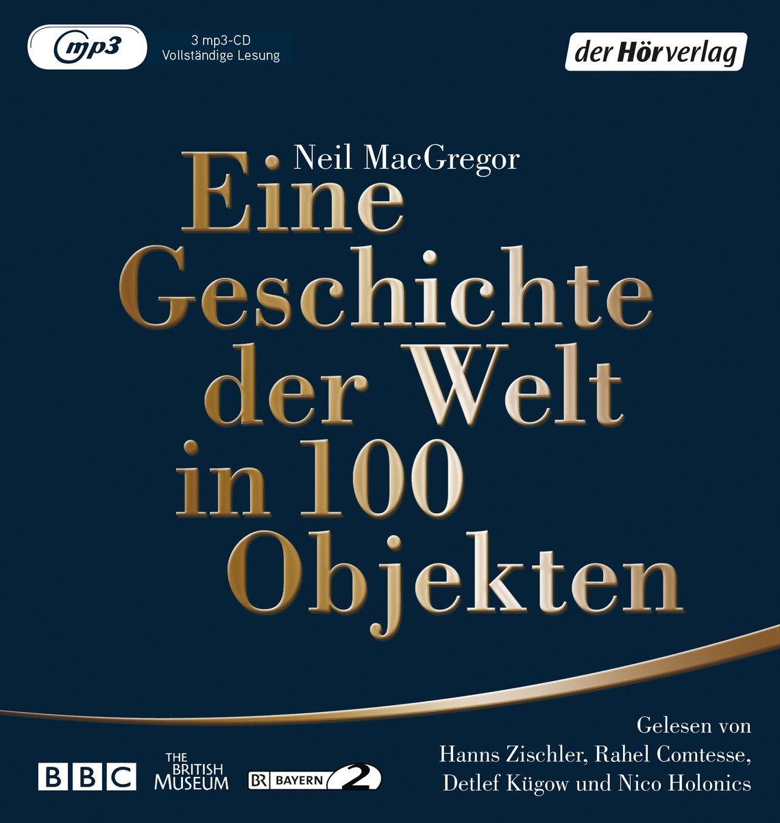 Eine Geschichte der Welt in 100 Objekten, 3 Audio-CD, 3 MP3