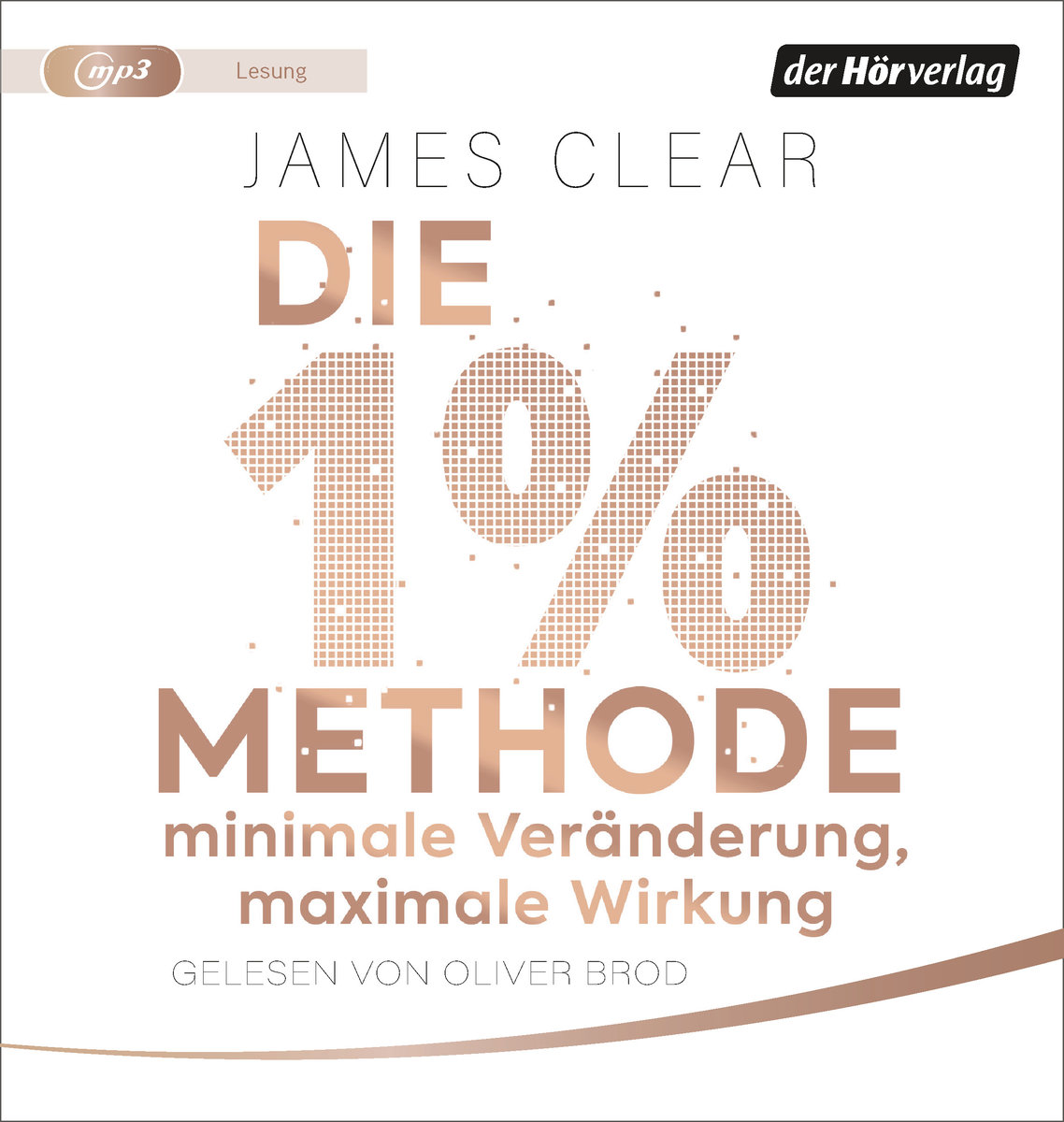 Die 1%-Methode - Minimale Veränderung, maximale Wirkung, 1 Audio-CD, 1 MP3