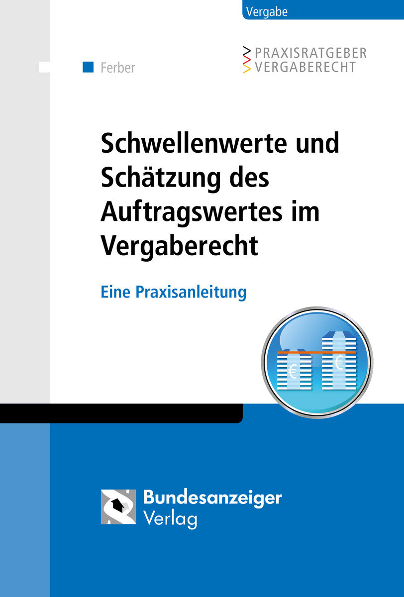 Schwellenwerte und Schätzung des Auftragswertes im Vergaberecht