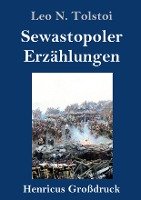 Sewastopoler Erzählungen (Großdruck)