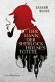 Der Mann, der Sherlock Holmes tötete