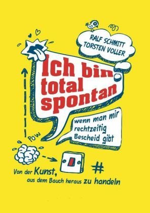 Ich bin total spontan - wenn man mir rechtzeitig Bescheid gibt