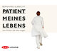 Patient meines Lebens - Von Ärzten, die alles wagen, 4 Audio-CD