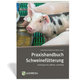 Praxishandbuch Schweinefütterung