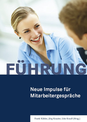 Führung: Neue Impulse für Mitarbeitergespräche