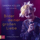 Bilder deiner großen Liebe, 2 Audio-CDs