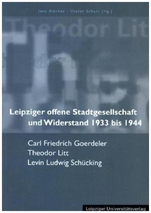 Leipziger offene Stadtgesellschaft und Widerstand 1933 bis 1944