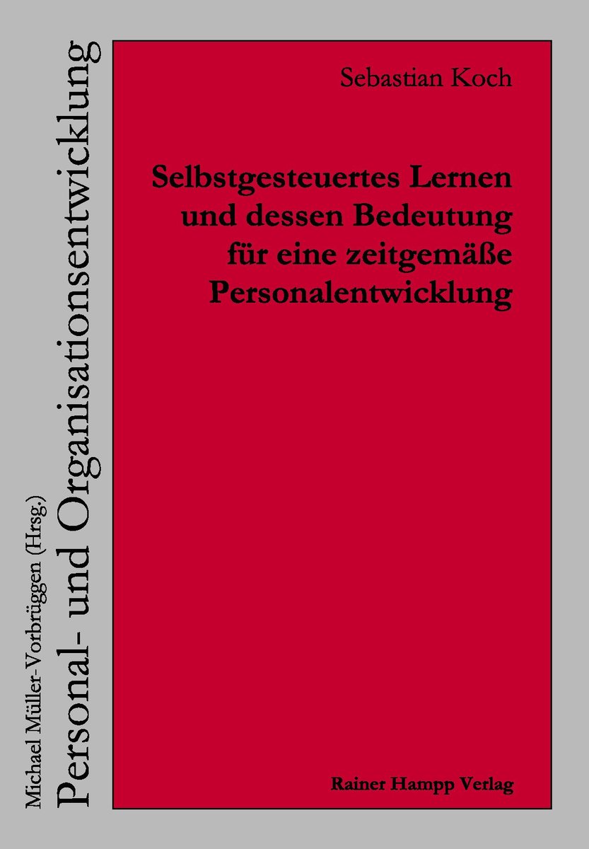 Selbstgesteuertes Lernen und dessen Bedeutung für eine zeitgemäße Personalentwicklung