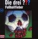 Die drei ??? - Fußballfieber, 1 Audio-CD