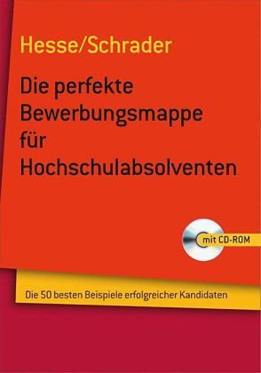 Die perfekte Bewerbungsmappe für Hochschulabsolventen, m. CD-ROM