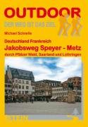 Deutschland, Frankreich: Jakobsweg Speyer - Metz durch Pfälzer Wald, Saarland und Lothringen