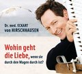 Wohin geht die Liebe, wenn sie durch den Magen durch ist?, 1 Audio-CD