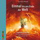 Einmal bis ans Ende der Welt - Legendäre Entdecker, 2 Audio-CDs