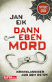 Dann eben Mord