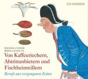 Von Kaffeeriechern, Abtrittanbietern und Fischbeinreißern, 2 Audio-CDs