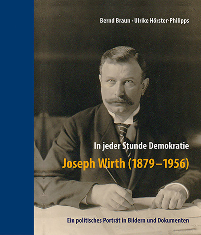 In jeder Stunde Demokratie - Joseph Wirth (1879-1956)