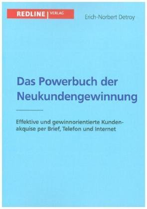 Das Powerbuch der Neukundengewinnung