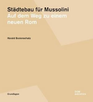 Städtebau für Mussolini