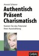 Authentisch, Präsent, Charismatisch