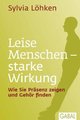 Leise Menschen - starke Wirkung