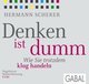 Denken ist dumm, 4 Audio-CD