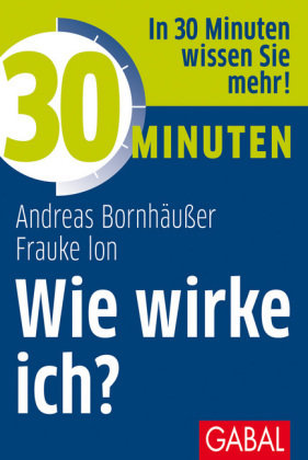 30 Minuten Wie wirke ich?