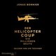 Der Helicopter Coup, 2 Audio-CD, 2 MP3