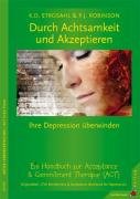 Durch Achtsamkeit und Akzeptieren Ihre Depression überwinden