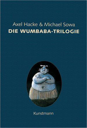 Die Wumbaba-Trilogie, 3 Bände. Der weisse Neger Wumbaba. Der weisse Neger Wumbaba kehrt zurück. Wumbabas Vermächtnis\