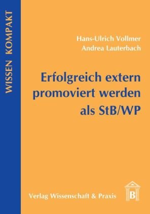 Erfolgreich extern promoviert werden als StB/WP.