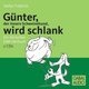 Günter, der innere Schweinehund, wird schlank, 2 Audio-CD