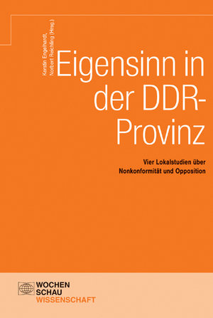 Eigensinn in der DDR-Provinz