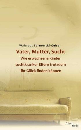 Vater, Mutter, Sucht