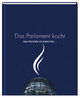 Das Parlament kocht