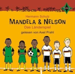 Mandela & Nelson - Das Länderspiel, 2 Audio-CDs