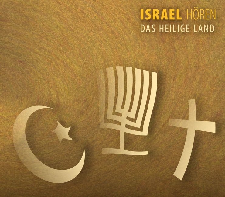 Israel hören - Das heilige Land, 1 Audio-CD