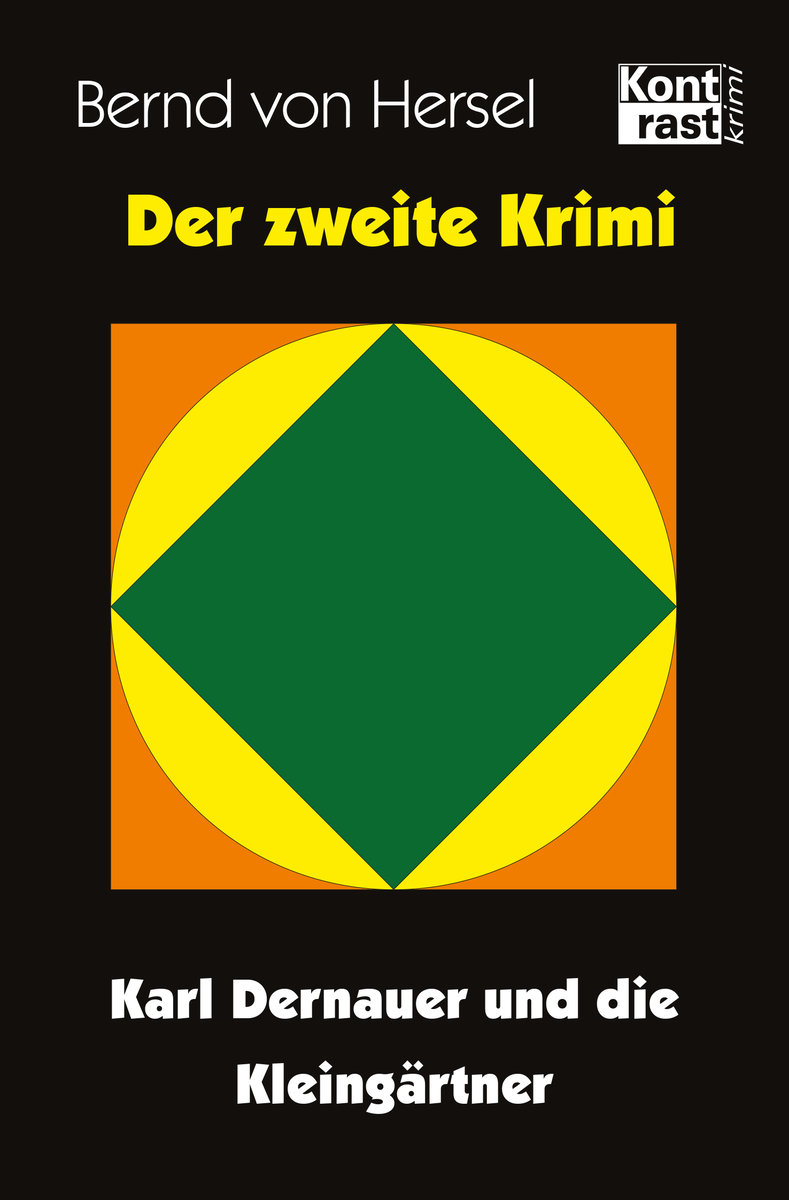 Der zweite Krimi - Karl Dernauer und die Kleingärtner