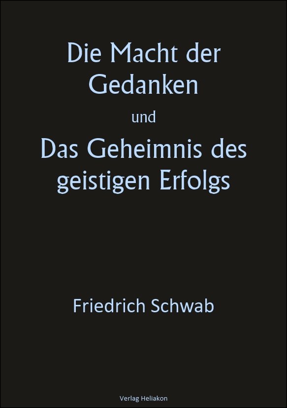 Die Macht der Gedanken und Das Geheimnis des geistigen Erfolgs