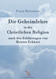 Die Geheimlehre in der Christlichen Religion nach den Erklärungen von Meister Eckharts