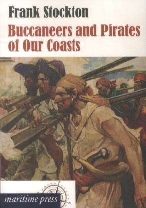 Buccaneers and Pirates of Our Coasts