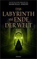 Das Labyrinth am Ende der Welt