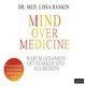 Mind over Medicine - Warum Gedanken oft stärker sind als Medizin, Audio-CD