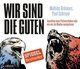 Wir sind die Guten, Audio-CDs