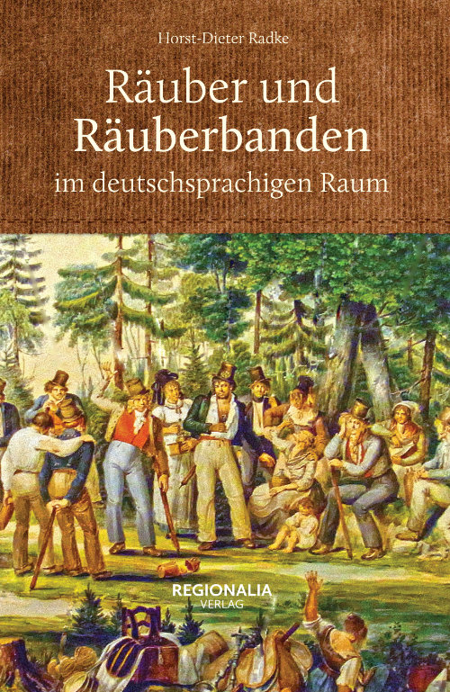 Räuber und Räuberbanden im deutschsprachigen Raum