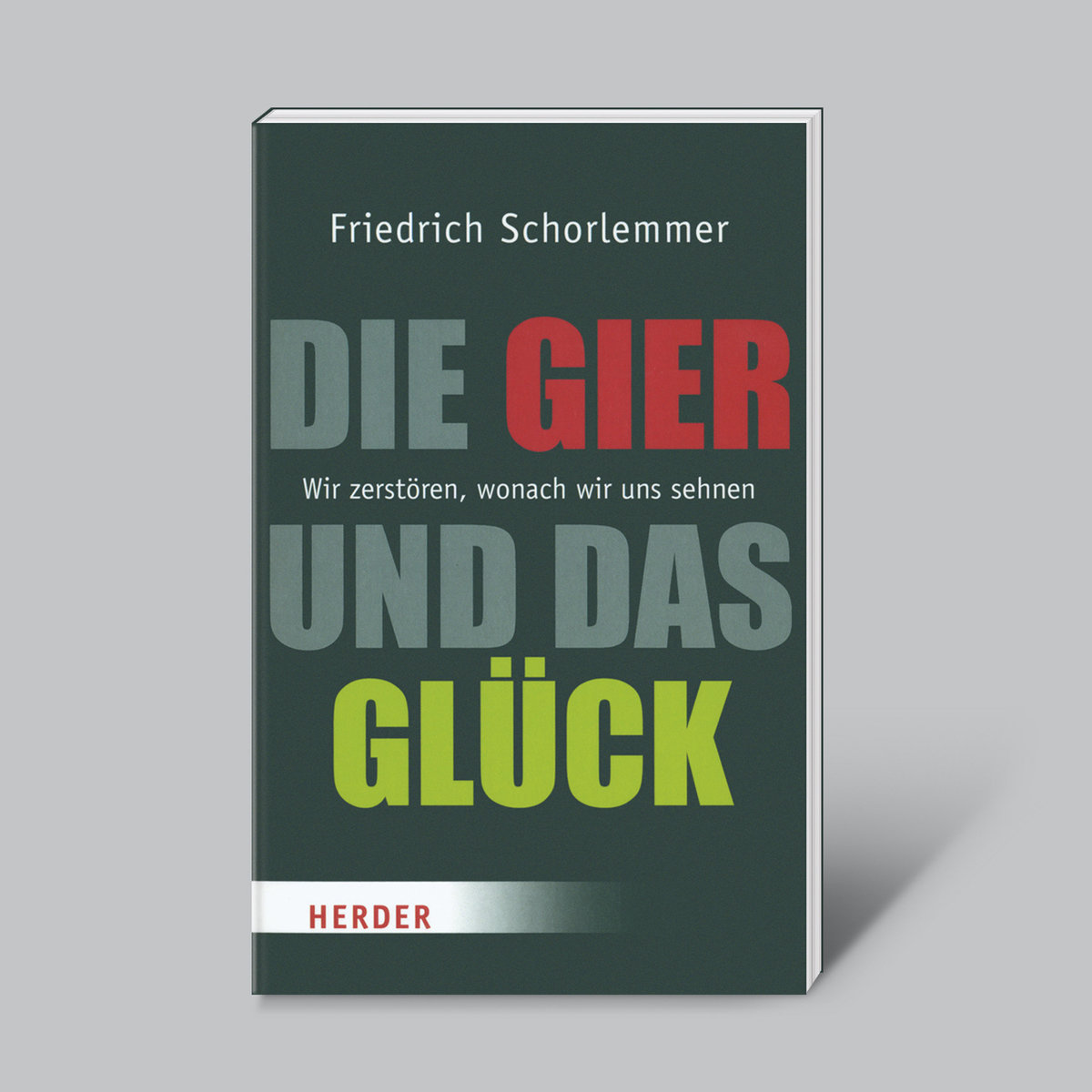 Die Gier und das Glück