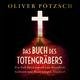 Das Buch des Totengräbers (Die Totengräber-Serie 1), 2 Audio-CD, 2 MP3